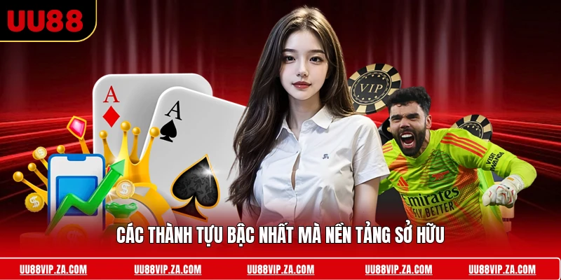 Các thành tựu bậc nhất mà nền tảng sở hữu 