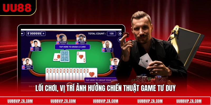 Lối chơi, vị trí ảnh hưởng chiến thuật game tư duy 